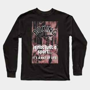 Boxing Is A Way of Life Gift Items! Long Sleeve T-Shirt